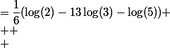 
 \\ &=\dfrac{1}{6}(\log(2)-13\log(3)-\log(5))
 \\ 
 \\ 