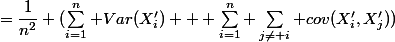 =\dfrac{1}{n^2} (\sum_{i=1}^n Var(X'_i) + \sum_{i=1}^n \sum_{j\neq i} cov(X'_i,X'_j))
