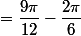 =\dfrac{9\pi}{12}-\dfrac{2\pi}{6}