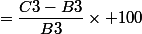 =\dfrac{C3-B3}{B3}\times 100