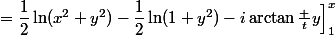 =\dfrac12\ln(x^2+y^2)-\dfrac12\ln(1+y^2)-i\arctan\frac ty\Bigr]_1^x