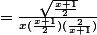 =\frac{\sqrt{\frac{x+1}{2}}}{x(\frac{x+1}{2})(\frac{2}{x+1})}