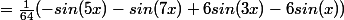 =\frac{1}{64}(-sin(5x)-sin(7x)+6sin(3x)-6sin(x))