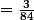 =\frac{3}{84}