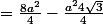 =\frac{8a^{2}}{4}-\frac{a^{2}4\sqrt{3}}{4}