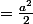 =\frac{a^2}{2}