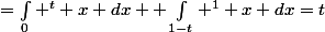 =\int_0 ^t x dx +\int_{1-t} ^1 x dx=t