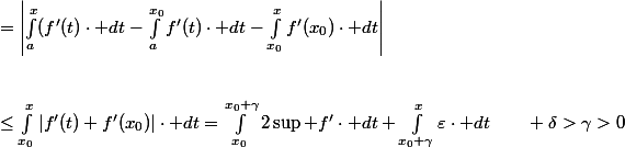 \begin{array}{ll}|f(x)-f(x_0)-(x-x_0)f'(x_0)|&=\left|\int_a^x(f'(t)\cdot dt-\int_a^{x_0}f'(t)\cdot dt-\int_{x_0}^xf'(x_0)\cdot dt\right|\\\\&\le\int_{x_0}^{x}|f'(t)+f'(x_0)|\cdot dt=\int_{x_0}^{x_0+\gamma}2\sup f'\cdot dt+\int^{x}_{x_0+\gamma}\varepsilon\cdot dt\qquad \delta>\gamma>0\\\\&\le 2\gamma \sup f'+(x-(x_0+\gamma))\varepsilon\underset{\gamma \to 0}{\longrightarrow }|x-x_0|\varepsilon\end{array}