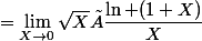 =\lim_{X\to0}\sqrt{X}×\dfrac{\ln (1+X)}{X}