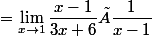 =\lim_{x\to1}\dfrac{x-1}{3x+6}×\dfrac{1}{x-1}