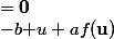 \begin{cases}a\mathbf{u}+bf(\mathbf{u})&=\mathbf{0}\\-b\mathbf {u}+af(\mathbf{u})&=\mathbf{0}\end{cases}