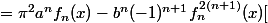 =\pi^2a^nf_n(x)-b^n(-1)^{n+1}f_n^{2(n+1)}(x)[