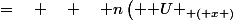 =\quad \quad \quad n\left( { U }_{ \left( x \right)&nbsp;&nbsp;} \right) ^{ ' }\left( { U }_{ \left( x \right)&nbsp;&nbsp;} \right) ^{ n-1 }
