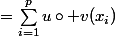 =\sum_{i=1}^{p}{u\circ v(x_i)}