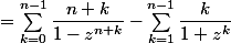 =\sum_{k=0}^{n-1}\dfrac{n+k}{1-z^{n+k}}-\sum_{k=1}^{n-1}\dfrac{k}{1+z^{k}}