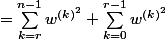 =\sum_{k=r}^{n-1}{w^{(k)^2}}+\sum_{k=0}^{r-1}{w^{(k)^2