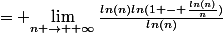 = $\lim\limits_{n \rightarrow +\infty}{\frac{ln(n)ln(1 - \frac{ln(n)}{n})}{ln(n)}}$