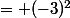 = (-3)^2