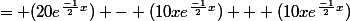 = (20e^\frac{-1}{2}^x) - (10xe^\frac{-1}{2}^x) + (10xe^\frac{-1}{2}^x)