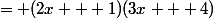 = (2x + 1)(3x + 4)