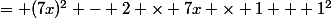 = (7x)^2 - 2 \times 7x \times 1 + 1^2