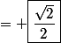 = \boxed{\dfrac{\sqrt{2}}{2}}