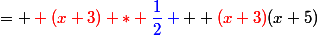 = \color{red} (x+3) * \color{blue}\dfrac{1}{2} \color{black}+ \color{red}(x+3)\color{black}(x+5)