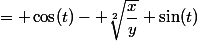 \begin{aligned}  \\ &nbsp;&nbsp;\dfrac{\sin(t_0 + t)}{\sin(t_0)}&nbsp;&nbsp;&=&nbsp;&nbsp;\sqrt[2]{\dfrac{y}{x}} \sin(t) + \cos(t)&nbsp;&nbsp;\\  \\ &nbsp;&nbsp;&= 1 + \sqrt[2]{\dfrac{y}{x}} t - \dfrac{1}{2} t^2 - \dfrac{1}{6} \sqrt[2]{\dfrac{y}{x}} t^3 + \dfrac{1}{24} t^4 + \mathcal{O}(t^5) \\&nbsp;&nbsp; \\ \dfrac{\cos(t_0 + t)}{\cos(t_0)}&nbsp;&nbsp;&= \cos(t)- \sqrt[2]{\dfrac{x}{y}} \sin(t)&nbsp;&nbsp;\\  \\ &nbsp;&nbsp;&= 1 - \sqrt[2]{\dfrac{x}{y}} t - \dfrac{1}{2} t^2 + \dfrac{1}{6} \sqrt[2]{\dfrac{x}{y}} t^3 + \dfrac{1}{24} t^4 + \mathcal{O}(t^5) \\  \\ \end{aligned}