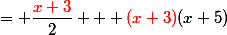 = \dfrac{\color{red}x+3}{2} + \color{red}(x+3)\color{black}(x+5)