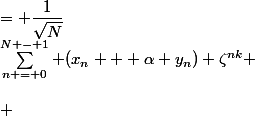 \begin{aligned}  \\ w_k &= \dfrac{1}{\sqrt{N}}&nbsp;&nbsp;\sum\limits^{N - 1}_{n = 0} (x_n + \alpha y_n) \zeta^{nk} \\\ \\ &= \dfrac{1}{\sqrt{N}} \left( \sum\limits^{N - 1}_{n = 0} x_n \zeta^{nk} + \alpha&nbsp;&nbsp;\sum\limits^{N - 1}_{n = 0} y_n \zeta^{nk}\right) \\\ \\ &= \dfrac{1}{\sqrt{N}} \left( \sum\limits^{N - 1}_{n = 0} x_n \zeta^{nk}\right) + \dfrac{\alpha}{\sqrt{N}} \left( \sum\limits^{N - 1}_{n = 0}&nbsp;&nbsp;y_n \zeta^{nk}\right)\\\ \\ w_k &= y_k + \alpha z_k \\ \end{aligned}
