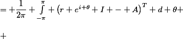 \begin{aligned}\chi_A(A) &= \dfrac{1}{2\pi} \int^\pi_{-\pi} \com\left(r e^{i \theta} I - A\right)^T d \theta \\\ \\ &=\dfrac{1}{2 \pi} \int_{-\pi}^\pi r e^{i \theta t} \operatorname{com}\left(r e^{i \theta} I_n-A\right) d \theta .\end{aligned}