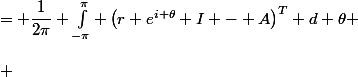 \begin{aligned}\chi_A(A) &= \dfrac{1}{2\pi} \int^\pi_{-\pi} \com\left(r e^{i \theta} I - A\right)^T d \theta \\\
 \\ &=\dfrac{1}{2 \pi} \int_{-\pi}^\pi r e^{i \theta t} \operatorname{com}\left(r e^{i \theta} I_n-A\right) d \theta .\end{aligned}