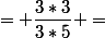 \dfrac{3}{5}&nbsp;&nbsp;= \dfrac{3*3}{3*5} =&nbsp;&nbsp; \dfrac{9}{15}&nbsp;&nbsp;