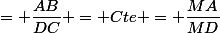 \dfrac{MA}{MC}&nbsp;&nbsp;= \dfrac{AB}{DC} = Cte = \dfrac{MA}{MD}