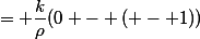 = \dfrac{k}{\rho}(0 - ( - 1))