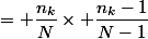 = \dfrac{n_k}{N}\times \dfrac{n_k-1}{N-1}