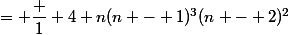 n \dfrac1 2 (n - 1)(n - 2) \dfrac 1 2 (n - 1)(n - 2) * (n - 1)&nbsp;&nbsp;= \dfrac 1 4 n(n - 1)^3(n - 2)^2