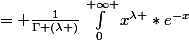 = \frac{1}{\Gamma (\lambda )}\int_{0}^{+\infty }{x^{\lambda }*e^{-x}}