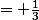 = \frac{1}{3}