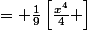 = \frac{1}{9}\left[\frac{x^4}{4} \right]