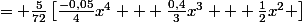 = \frac{5}{72}\left[\frac{-0,05}{4}x^4 + \frac{0,4}{3}x^3 + \frac{1}{2}x^2 \right]