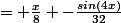 = \frac{x}{8} -\frac{sin(4x)}{32}