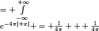 \lVert f \rVert^2&nbsp;&nbsp;= \int_{-\infty}^{+\infty}&nbsp;&nbsp;e^{-4\pi\lvert x\rvert} = \frac{1}{4\pi} + \frac{1}{4\pi}&nbsp;&nbsp;= \frac{1}{2\pi}&nbsp;&nbsp;