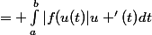 &nbsp;&nbsp;&nbsp;&nbsp;\oint_{\gamma }^{}{|f|}&nbsp;&nbsp;= \int_{a}^{b}{|f(u(t)|u '(t)}dt