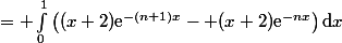 = \int_0^1\left((x+2)\text{e}^{-(n+1)x}- (x+2)\text{e}^{-nx}\right)\mathrm{d}x