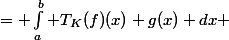 \begin{aligned} \left\langle T_K(f) \mid g\right\rangle &= \int_a^b T_K(f)(x) g(x) dx \ &= \int_a^b \left( \int_a^x f(t) K(t,x) dt \right) g(x) dx \ &= \int_a^b \int_a^b f(t) K(t,x) g(x) 1_{[a,x]}(t) dt dx \ &= \int_a^b \int_a^b f(t) K(x,t) g(x) 1_{[a,x]}(t) dx dt \ &= \int_a^b f(t) \left( \int_t^b g(x) K(x,t) dx \right) dt \ &= \int_a^b f(t) T_K^*(g)(t) dt \ &= \left\langle f \mid T_K^*(g)\right\rangle \end{aligned}