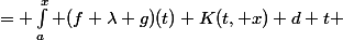 \begin{aligned}T_K(f+\lambda g)(x) &= \int_a^x (f+\lambda g)(t) K(t, x) d t \ &= \int_a^x f(t) K(t, x) d t + \lambda \int_a^x g(t) K(t, x) d t \ &= T_K(f)(x) + \lambda T_K(g)(x) \end{aligned}