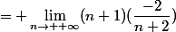 = \lim_{n\to +\infty}(n+1)(\dfrac{-2}{n+2})