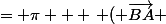 = \pi + \left ( \overrightarrow{BA} ; \overrightarrow{BC} \right ) + \left ( \overrightarrow{BC} ; \overrightarrow{DC} \right )