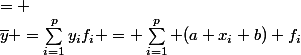 \overline{y} =\sum\limits_{i=1}^py_{i}f_{i} = \sum\limits_{i=1}^p (a x_{i}+b) f_{i}&nbsp;&nbsp;= 